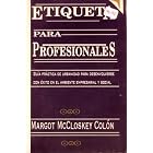 Etiqueta Para Profesionales by  Margot McCloskey Colon