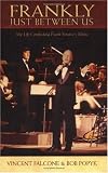Frankly - Just Between Us: My Life Conducting Frank Sinatra's Music