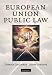 European Union Public Law: Text and Materials
