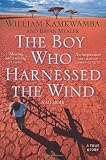 The Boy Who Harnessed the Wind: A Memoir