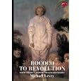 Rococo to Revolution: Major Trends in Eighteenth-Century Painting (World of Art)