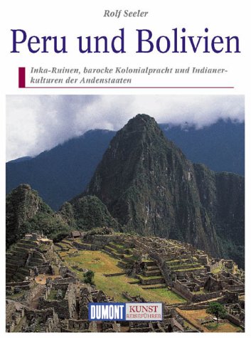 City Travel Guides Discounted  Bücher : DuMont Kunst Reiseführer Peru und Bolivien