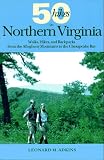50 Hikes in Northern Virginia: Walks, Hikes, and Backpacks from the Allegheny Mountains to the Chesapeake Bay