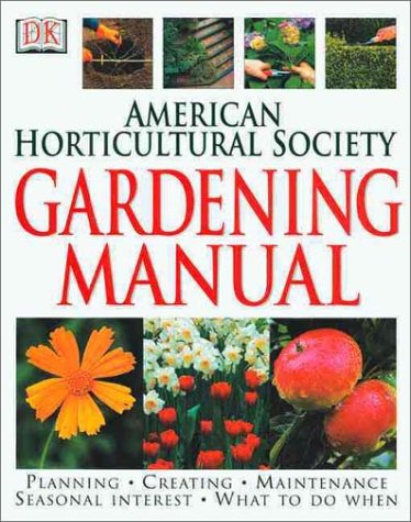 American Horticultural Society Gardening Manual (American Horticultural Society Practical Guides)