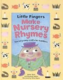 Little fingers make nursery rhymes : ten very easy crafts for toddlers