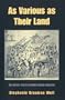 AS VARIOUS AS THEIR LANDS: THE EVERYDAY LIVES OF EIGHTEENTH-CENTURY AMERICANS