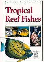 Tropical Reef Fishes (Periplus Tropical Nature Guide)