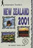 Independent Traveller's 2001 New Zealand: The Budget Travel Guide (Independent Traveller's Guides)