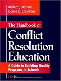 The Handbook of Conflict Resolution Education: A Guide to Building Quality Programs in Schools (Jossey Bass Education Series)