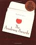 The Academy Awards: The Complete History of Oscar The Academy Awards: The Complete History of Oscar
