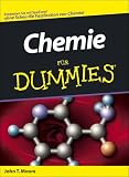 Chemie f&uuml;r Dummies - Wenn's knallt und stinkt - John T. Moore