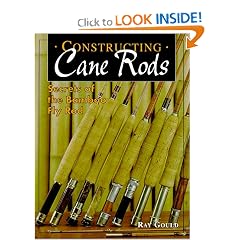 Constructing Cane Rods: Secrets of the Bamboo Fly Rod