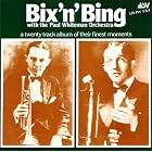 Bix 'N' Bing by Bix Beiderbecke and Bing Crosby