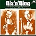 Bix 'N' Bing