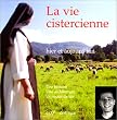 La Vie cistercienne, hier et aujourd'hui