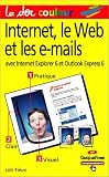Internet, le Web et les e-mails : Avec Internet Explorer 6 et Outlook Express 6