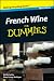French Wine For Dummies&reg;, Mini Edition