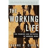 TheWorkingLife:ThePromiseandBetrayalofModernWork