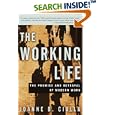 The Working Life: The Promise and Betrayal of Modern Work