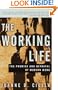 The Working Life: The Promise and Betrayal of Modern Work