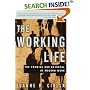 The Working Life: The Promise and Betrayal of Modern Work