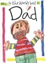 To The Worlds Best Dad