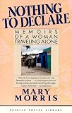 Nothing to Declare: Memoirs of a Woman Traveling Alone