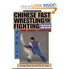 Chinese Fast Wrestling for Fighting: The Art of San Shou Kuai Jiao Throws, Takedowns, & Ground-Fighting