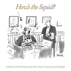 How's the Squid?: A Book of Food Cartoons