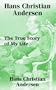 Hans Christian Andersen: The True Story of My Life