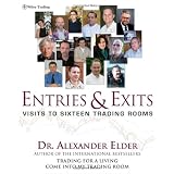 Entries & Exits: Visits to 16 Trading Rooms (Wiley Trading)