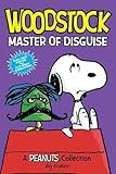 Woodstock: Master of Disguise: A Peanuts Collection
