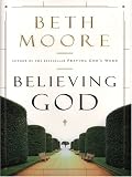 Believing God: Devotional Journal (Moore, Beth)