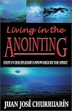 Living in the Anointing: Steps in Discipleship Empowered by the Spirit