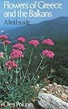 Flowers of Greece and the Balkans : a field guide