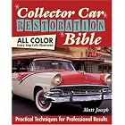 Collector Car Restoration Bible: Practical Techniques for Professional Results by Matt Joseph