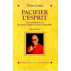 Pacifier l'esprit : Une m�ditation sur Les quatre nobles v�rit�s du Bouddha