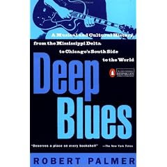 Deep Blues: A Musical and Cultural History of the Mississippi Delta