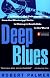 Deep Blues: A Musical and Cultural History of the Mississippi Delta