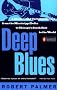 Deep Blues: A Musical and Cultural History of the Mississippi Delta