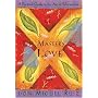The Mastery of Love: A Practical Guide to the Art of Relationship (Toltec Wisdom)