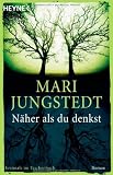 N&auml;her als du denkst: Roman - Mari Jungstedt