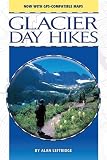 Glacier Day Hikes, revised edition