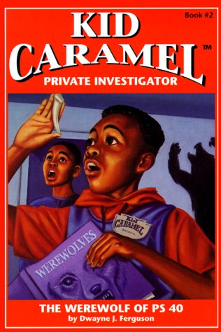 The Werewolf of PS 40 (Kid Caramel, Private Investigator, Book 2) (Kid Caramel: Private Investigator (Paperback))