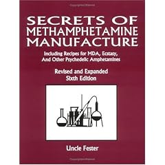 Secrets of Methamphetamine Manufacture: Including Recipes for MDA, Ecstasy, and Other Psychedelic Amphetamines