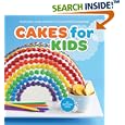 Cakes for Kids: 35 Colorful Recipes with Easy-to-Follow Tips & Techniques