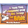 A Funny Thing Happened on My Way Through the Bible by  Martha Bolton
