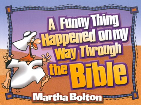 A Funny Thing Happened on My Way Through the Bible