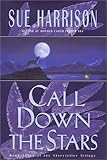 Call Down the Stars (Harrison, Sue. Storyteller Trilogy, Bk. 3.)