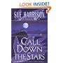 Call Down the Stars (Harrison, Sue. Storyteller Trilogy, Bk. 3.)